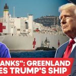 Trump Hospital Ship Standoff Explodes Fast Greenland Rejects Trump's US Navy Hospital Ship Proposal